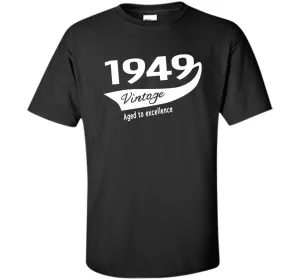 1949 Vintage Aged to excellence Birthday Gift T-shirt Unisex