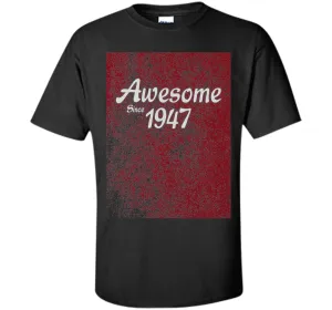 70th Birthday Gift T-Shirt Awesome Since 1947 (Fitted)