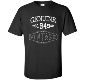Genuine 1949 Vintage Birthday Gifts T-shirt For Men Women