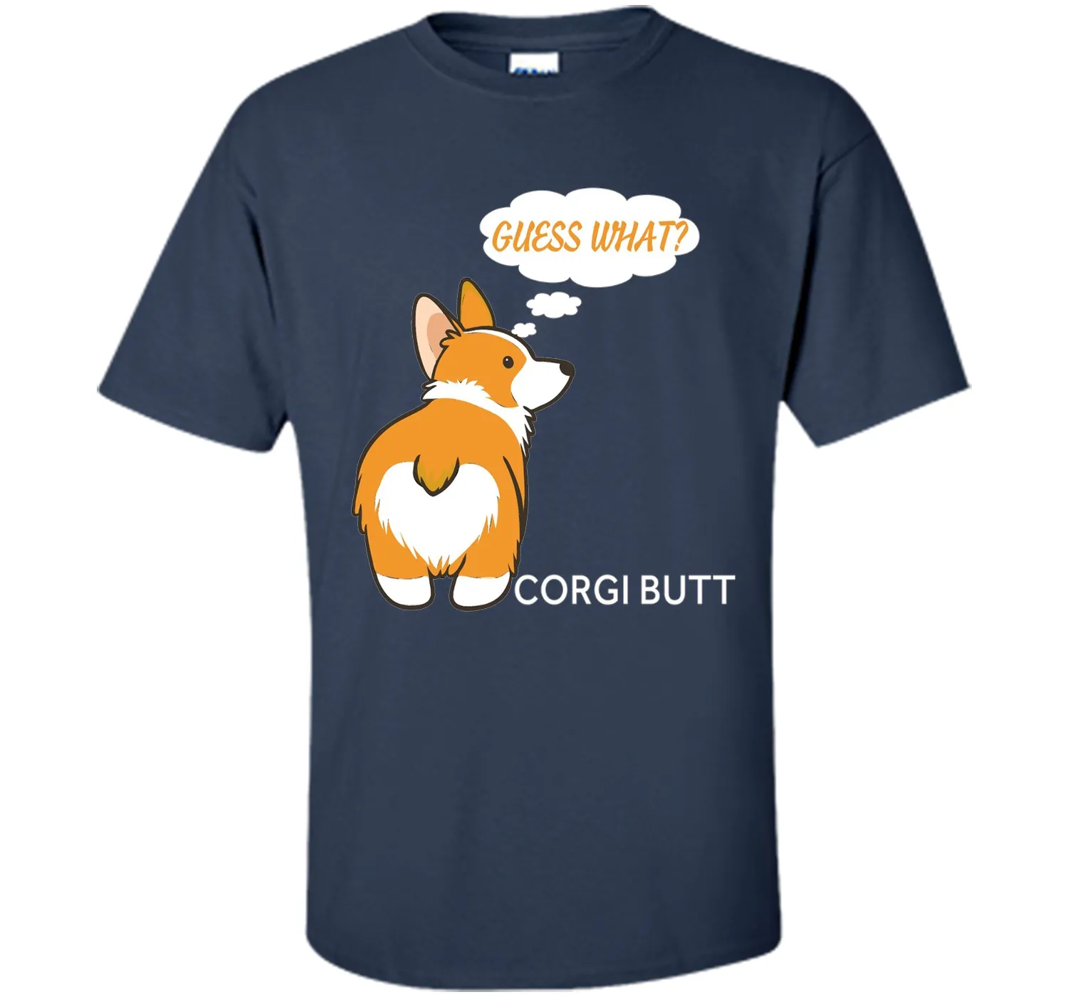 Guess What? Corgi Butt! T-Shirt