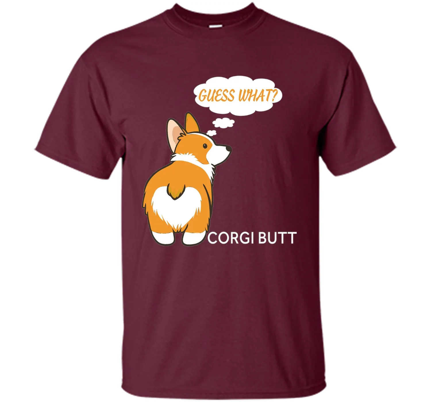 Guess What? Corgi Butt! T-Shirt