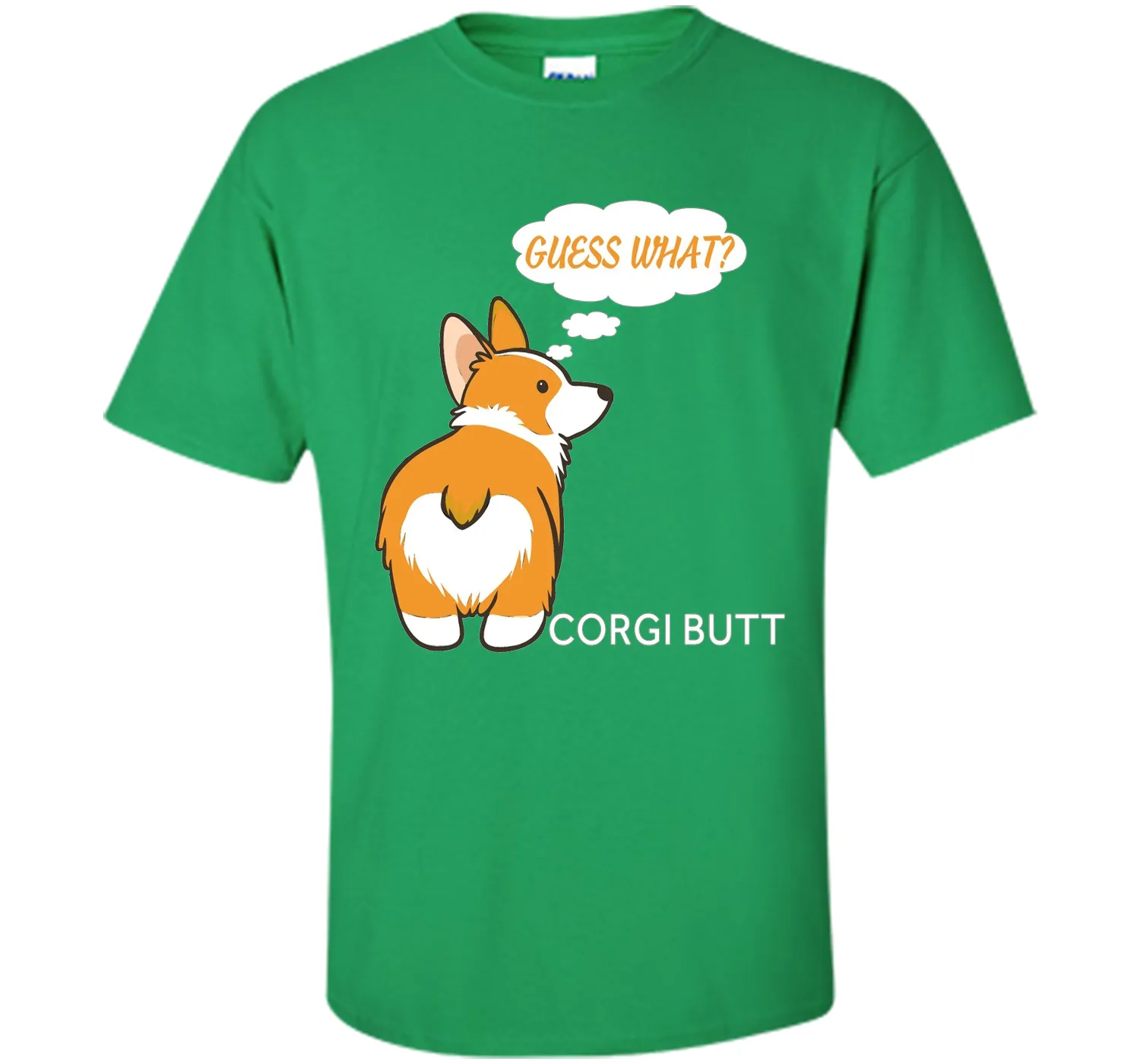 Guess What? Corgi Butt! T-Shirt