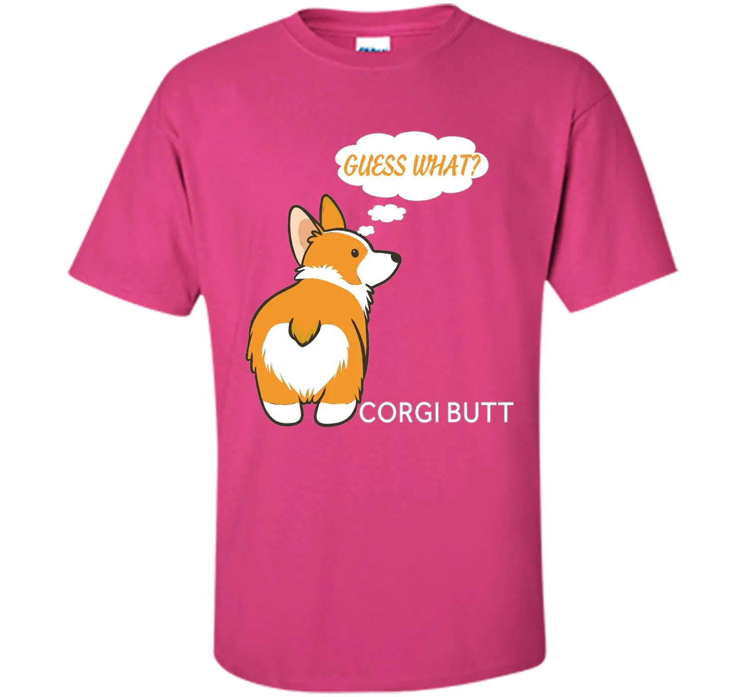 Guess What? Corgi Butt! T-Shirt