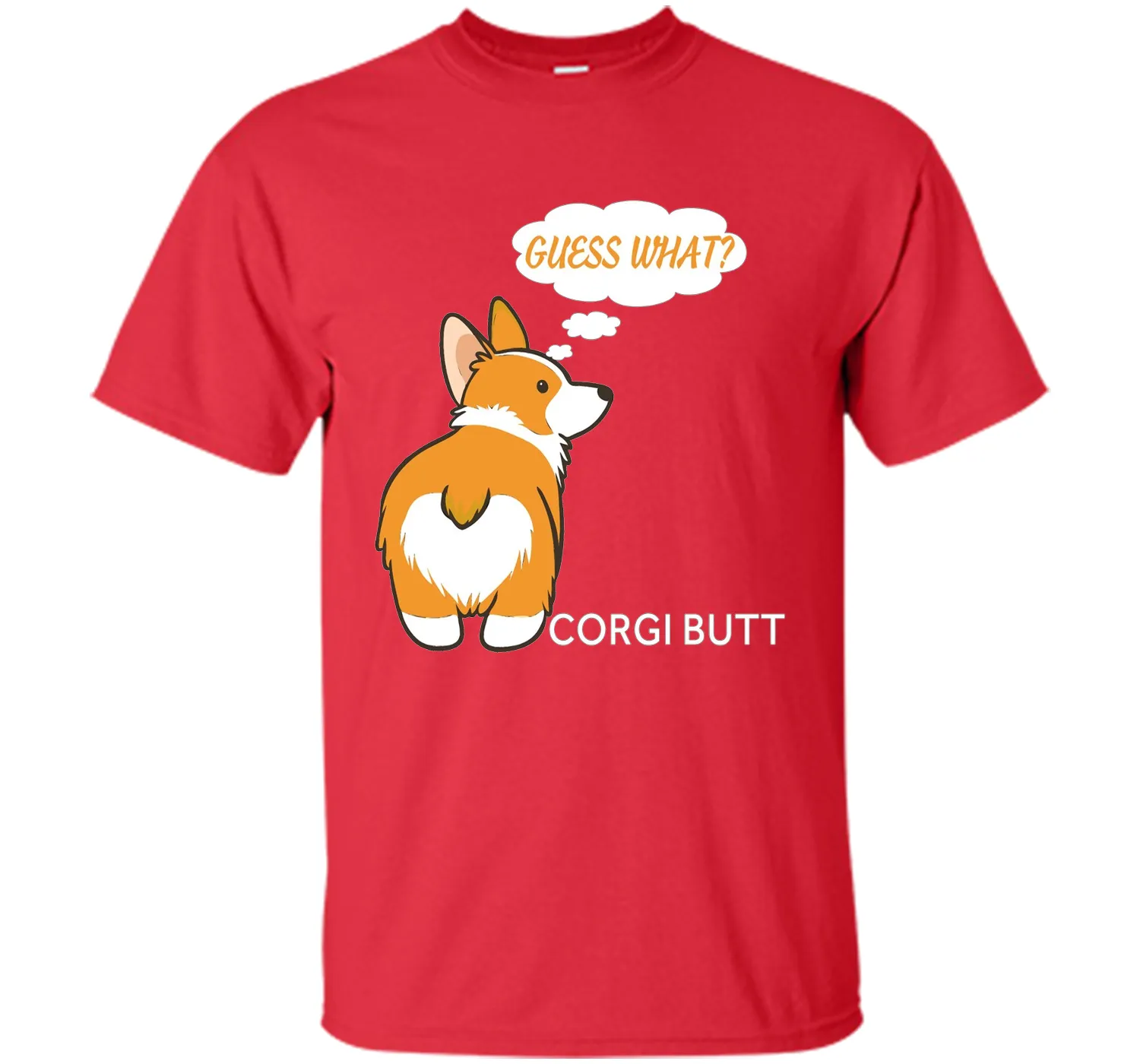 Guess What? Corgi Butt! T-Shirt