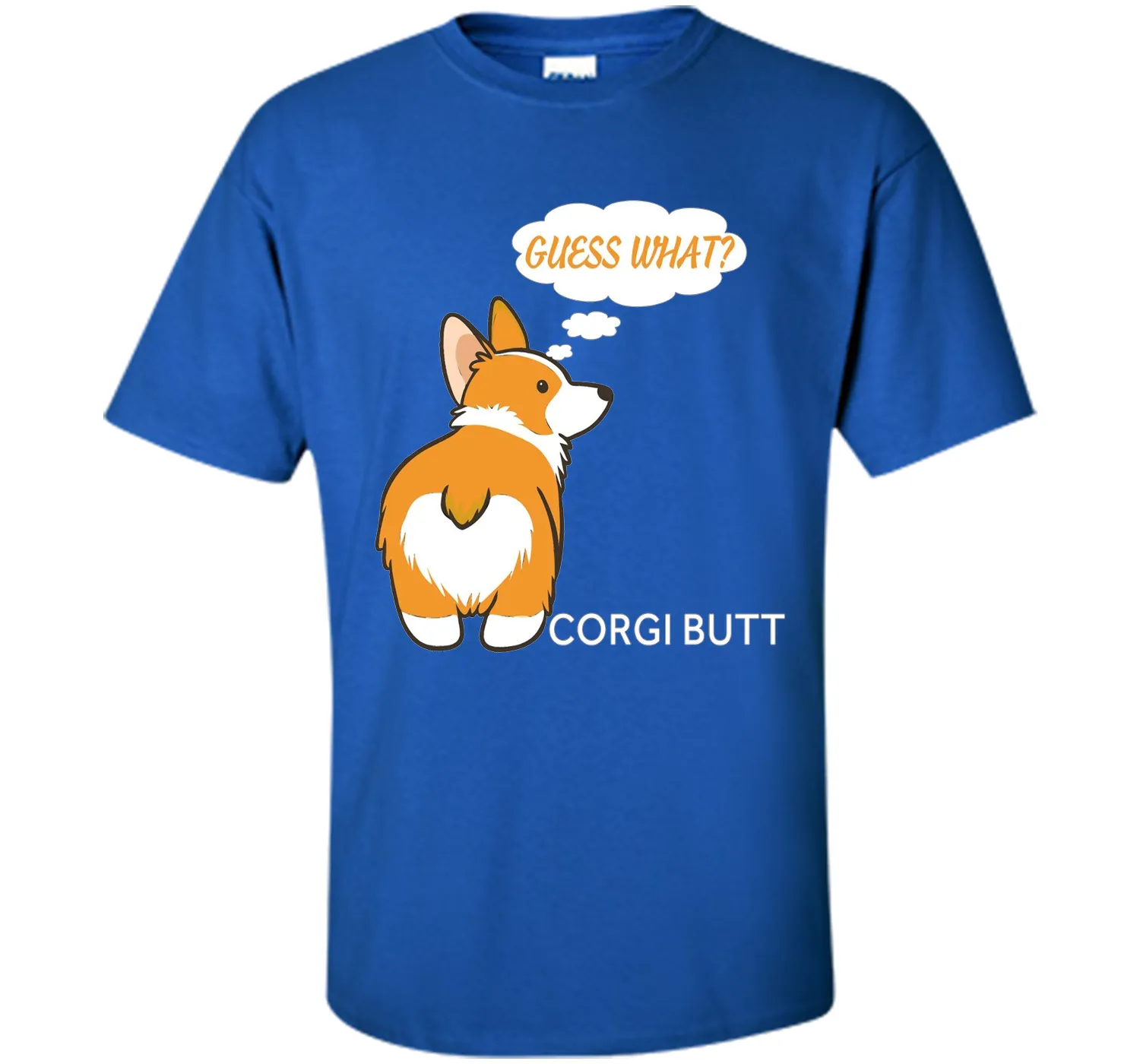 Guess What? Corgi Butt! T-Shirt