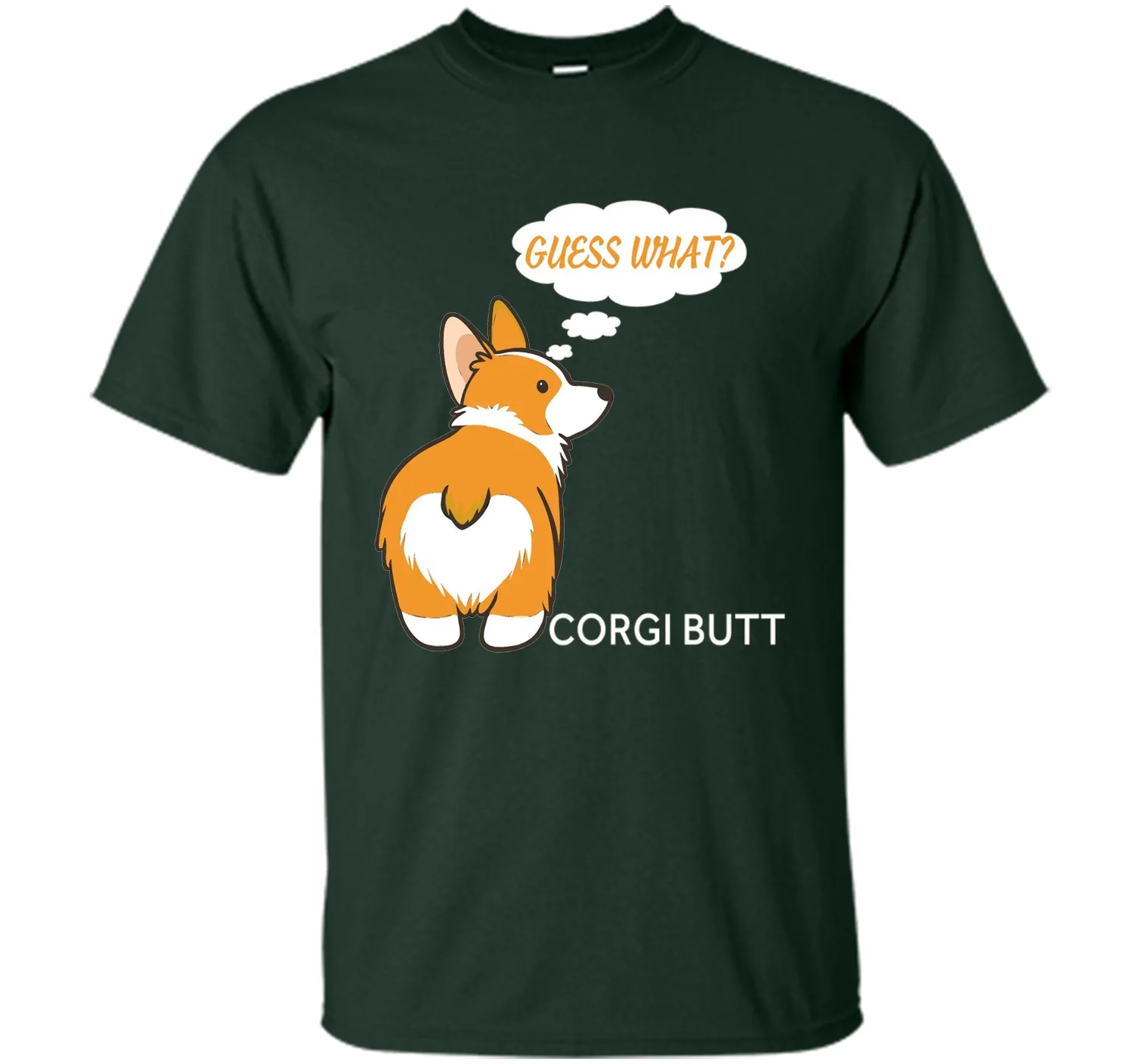 Guess What? Corgi Butt! T-Shirt