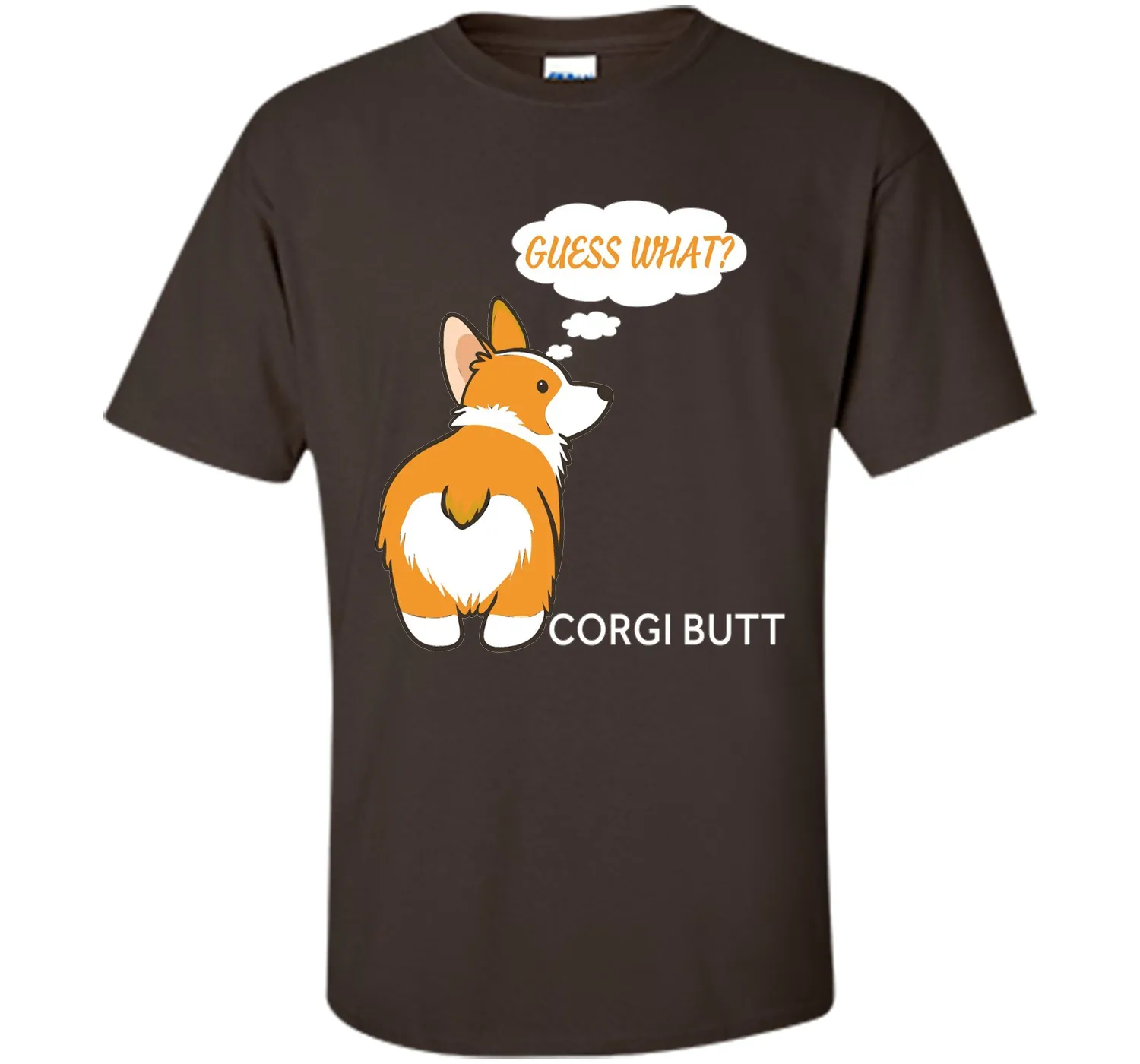 Guess What? Corgi Butt! T-Shirt