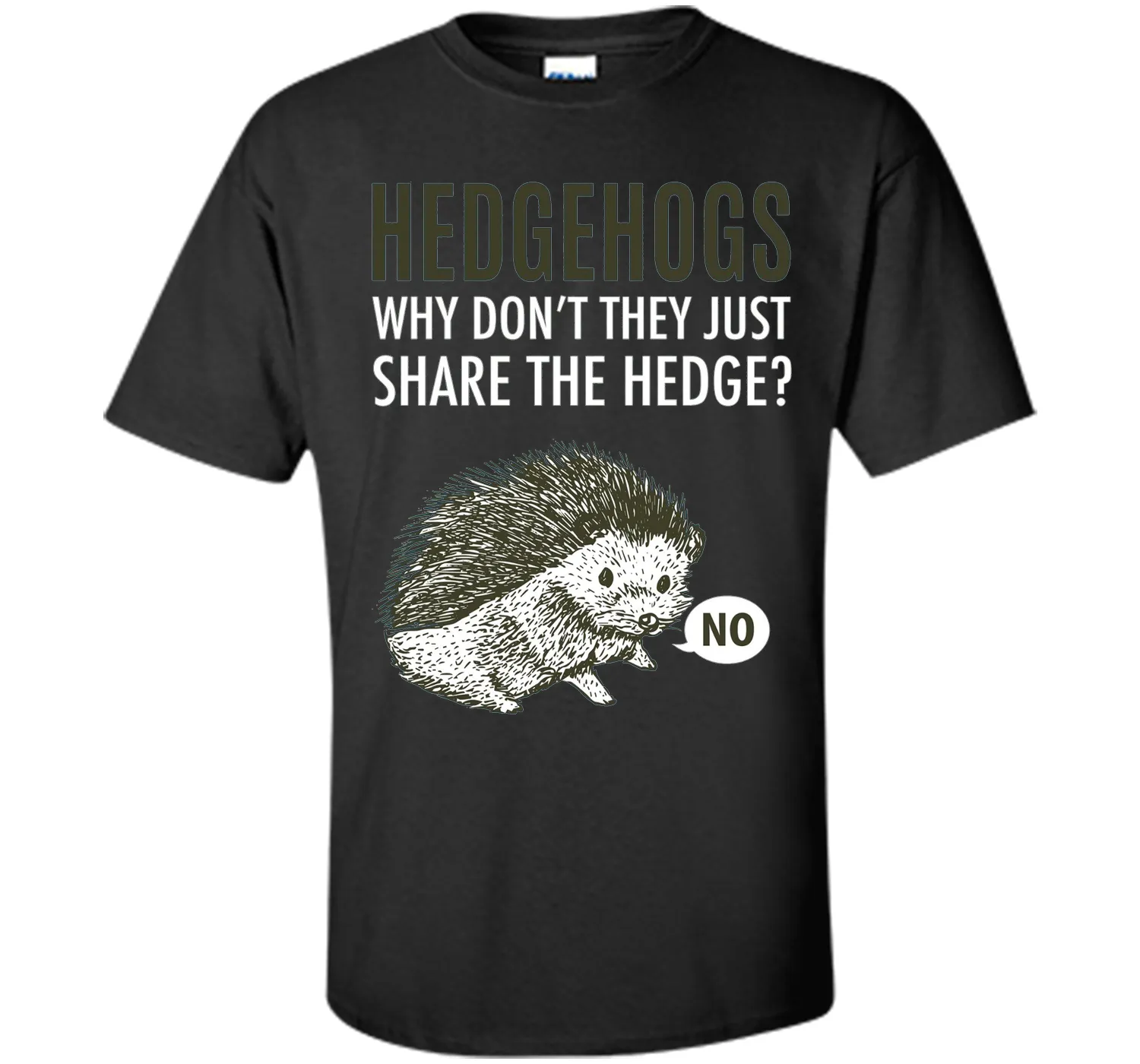 Hedgehogs Why Don't They Just Share The Hedge T-shirt