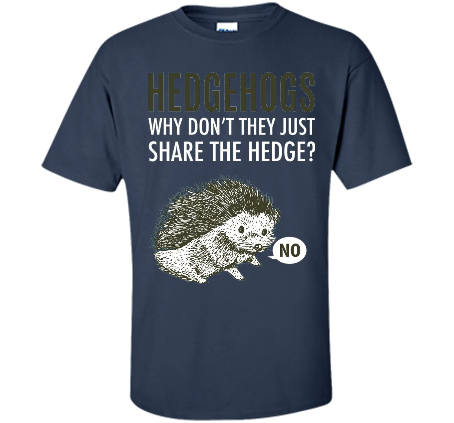 Hedgehogs Why Don't They Just Share The Hedge T-shirt