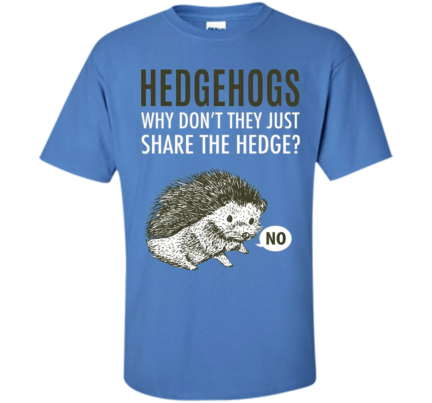 Hedgehogs Why Don't They Just Share The Hedge T-shirt
