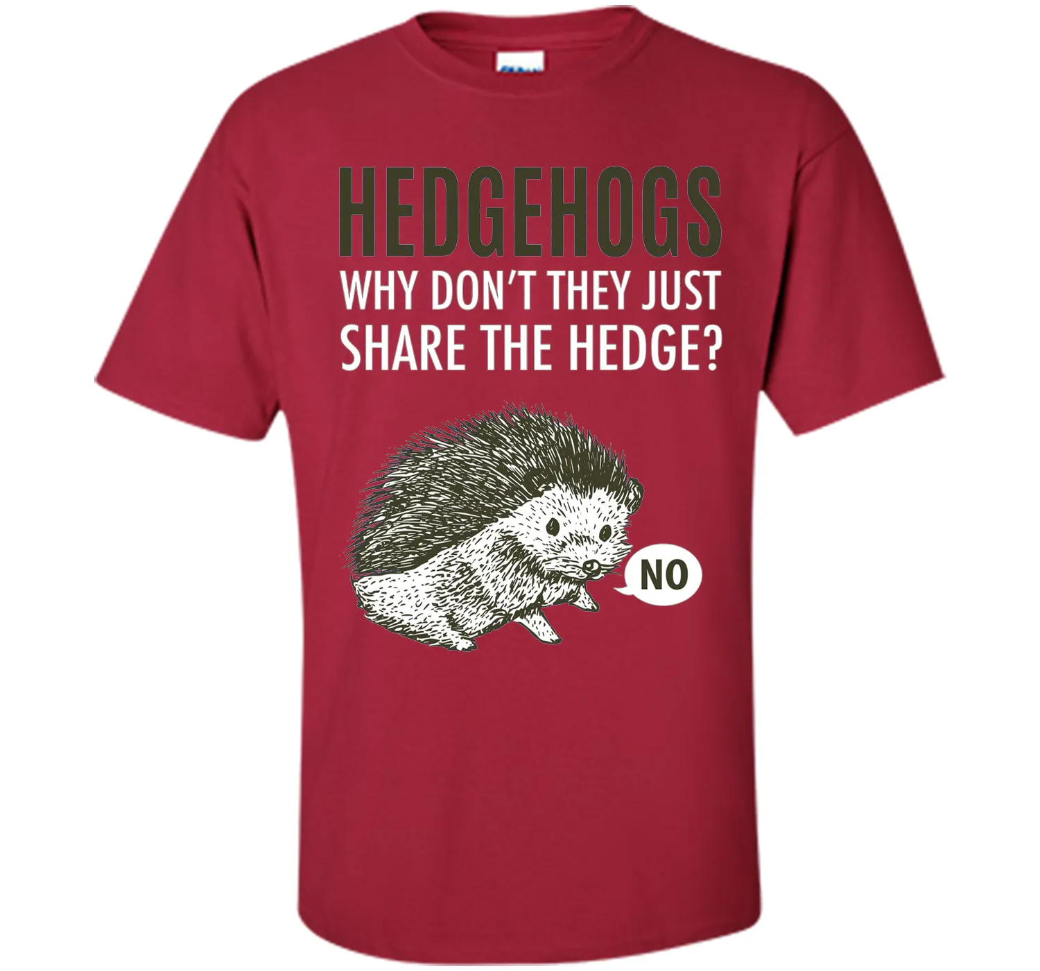 Hedgehogs Why Don't They Just Share The Hedge T-shirt
