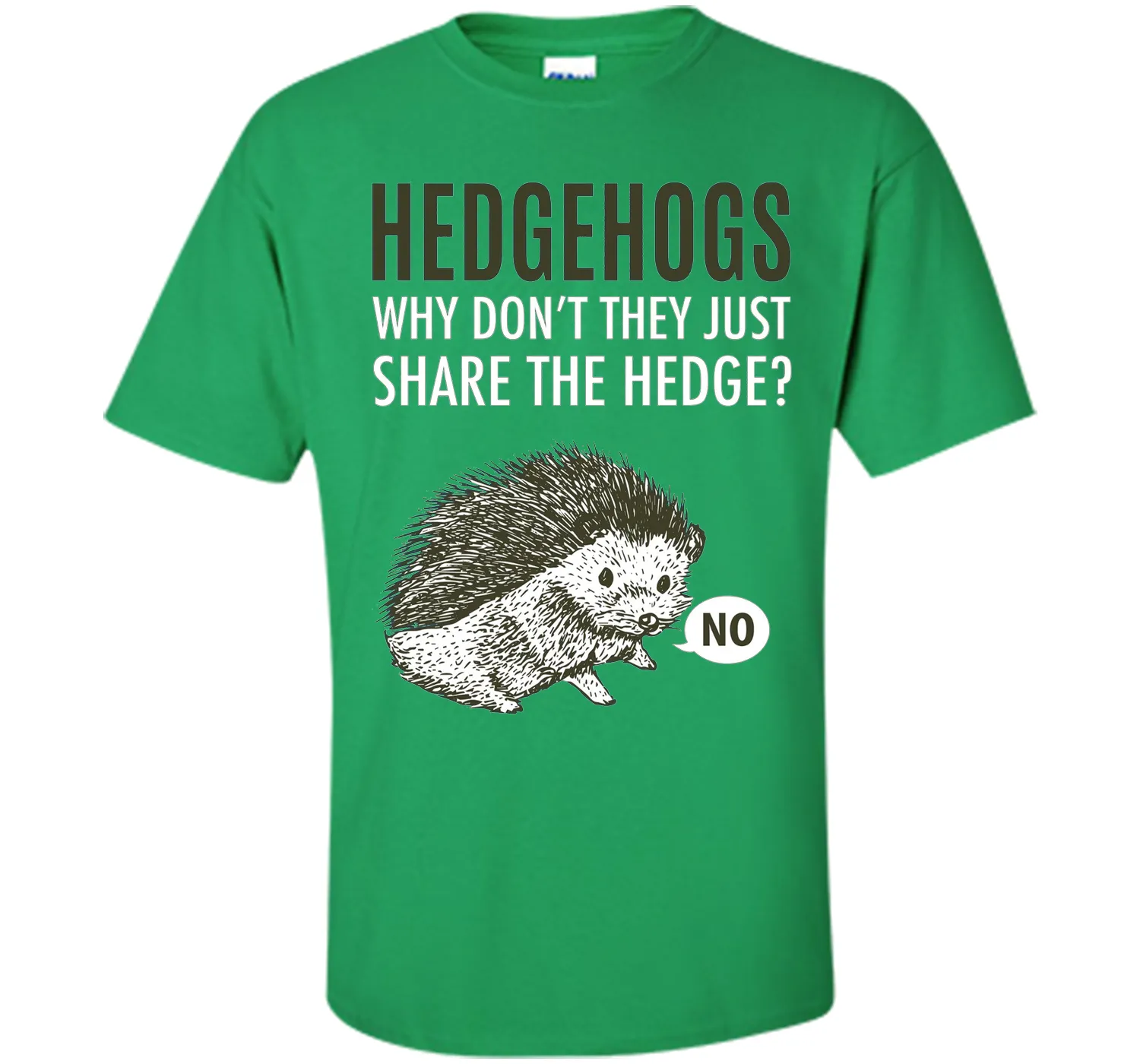 Hedgehogs Why Don't They Just Share The Hedge T-shirt