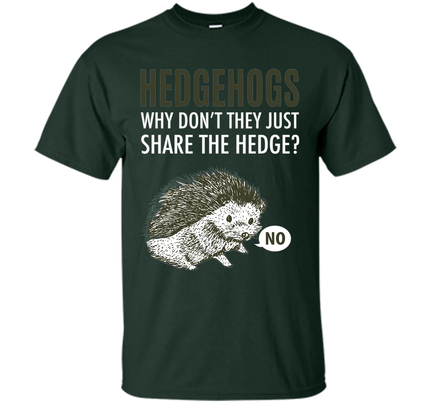Hedgehogs Why Don't They Just Share The Hedge T-shirt