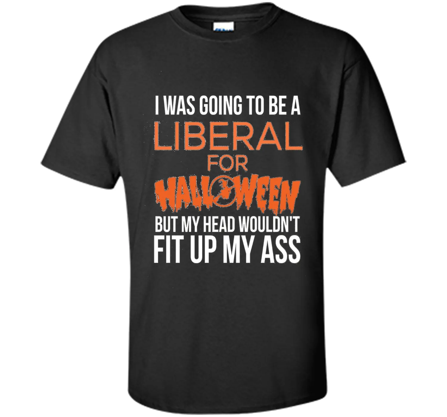 I was going to be a liberal for Halloween funny t-shirt