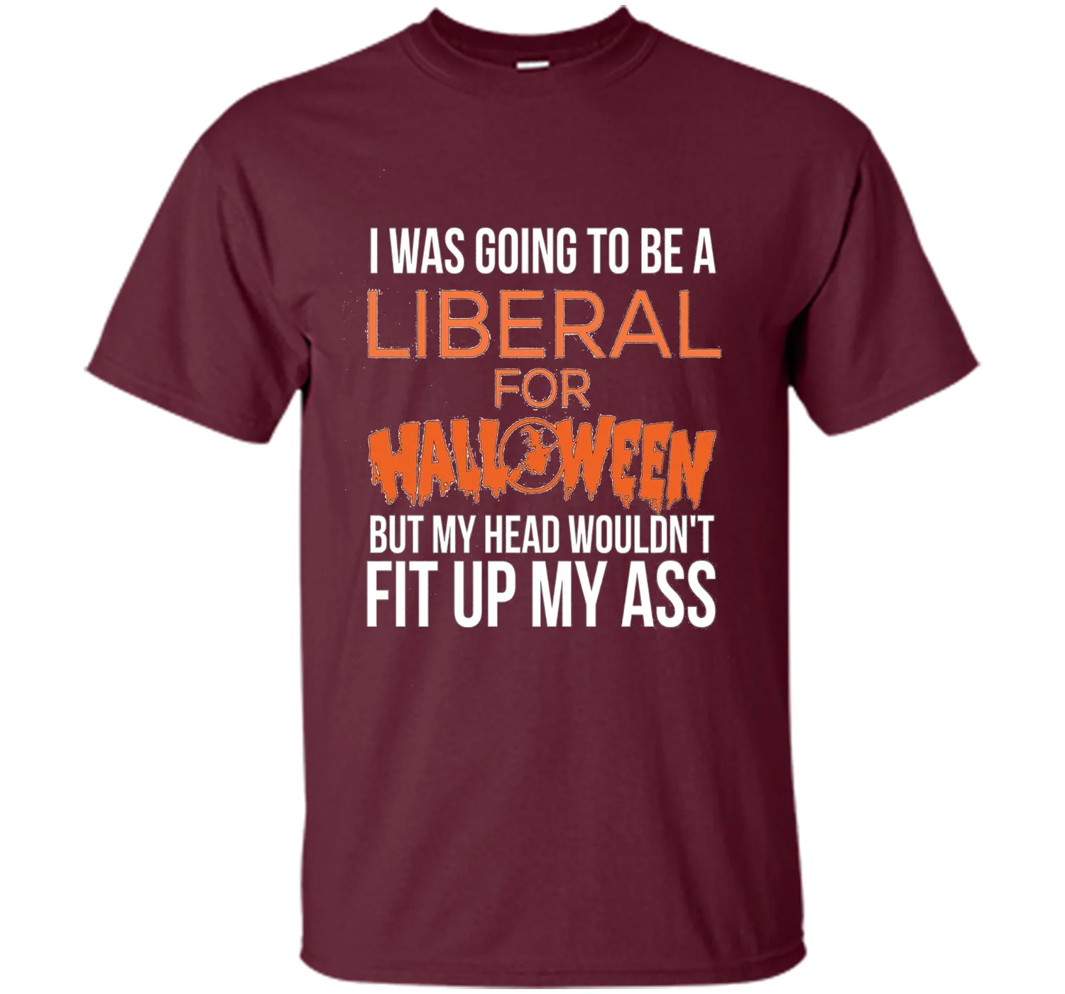 I was going to be a liberal for Halloween funny t-shirt