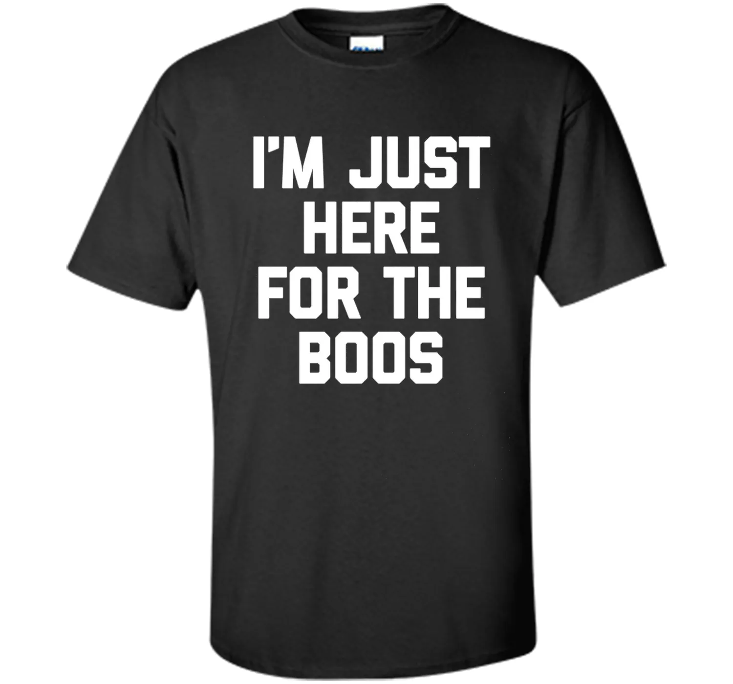 I'm Just Here For The Boos T-Shirt funny saying halloween