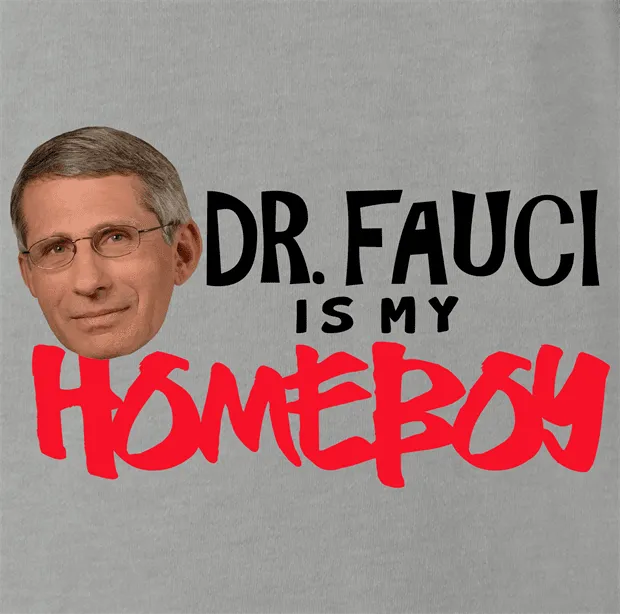 My Homeboy Fauci
