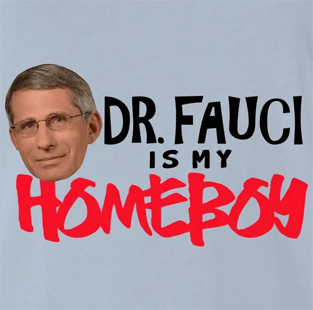 My Homeboy Fauci