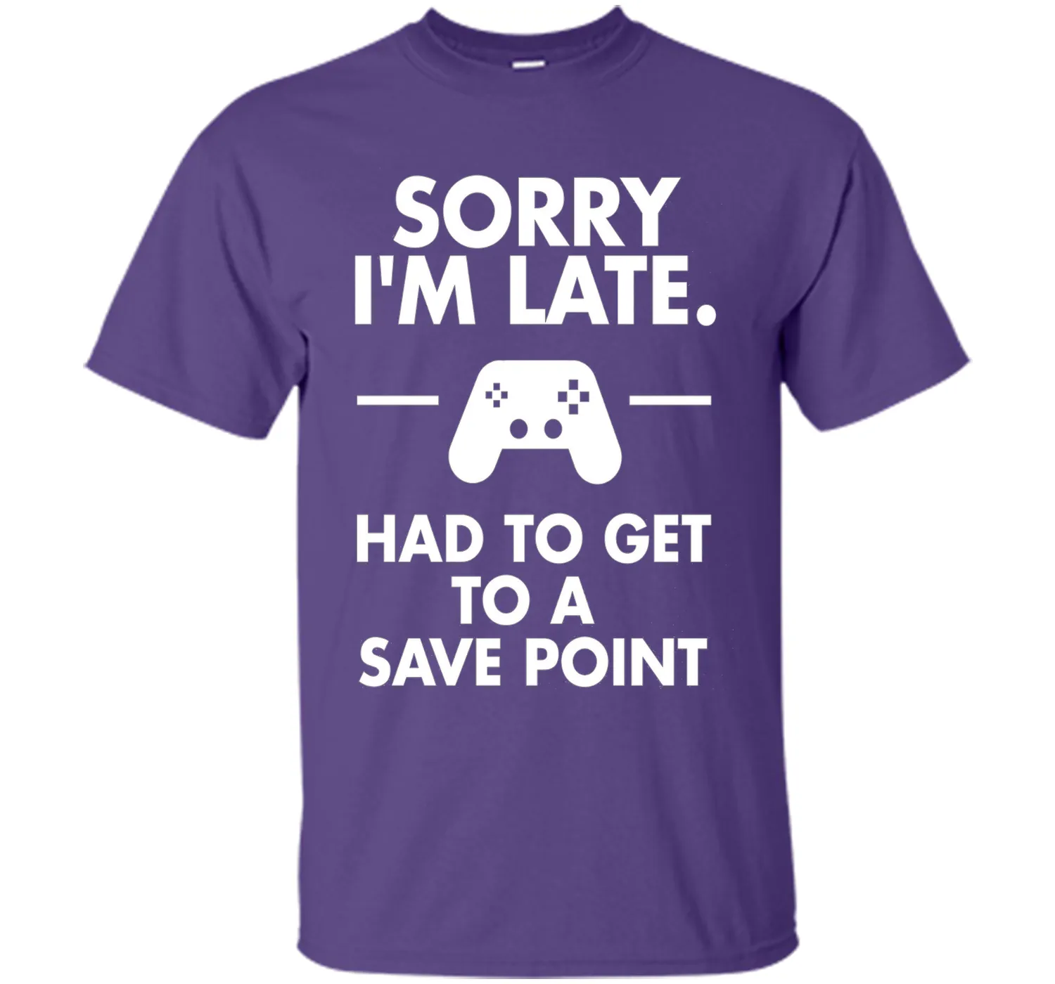 Sorry I'm Late Gamer T-Shirt Funny Gaming Geek Tee