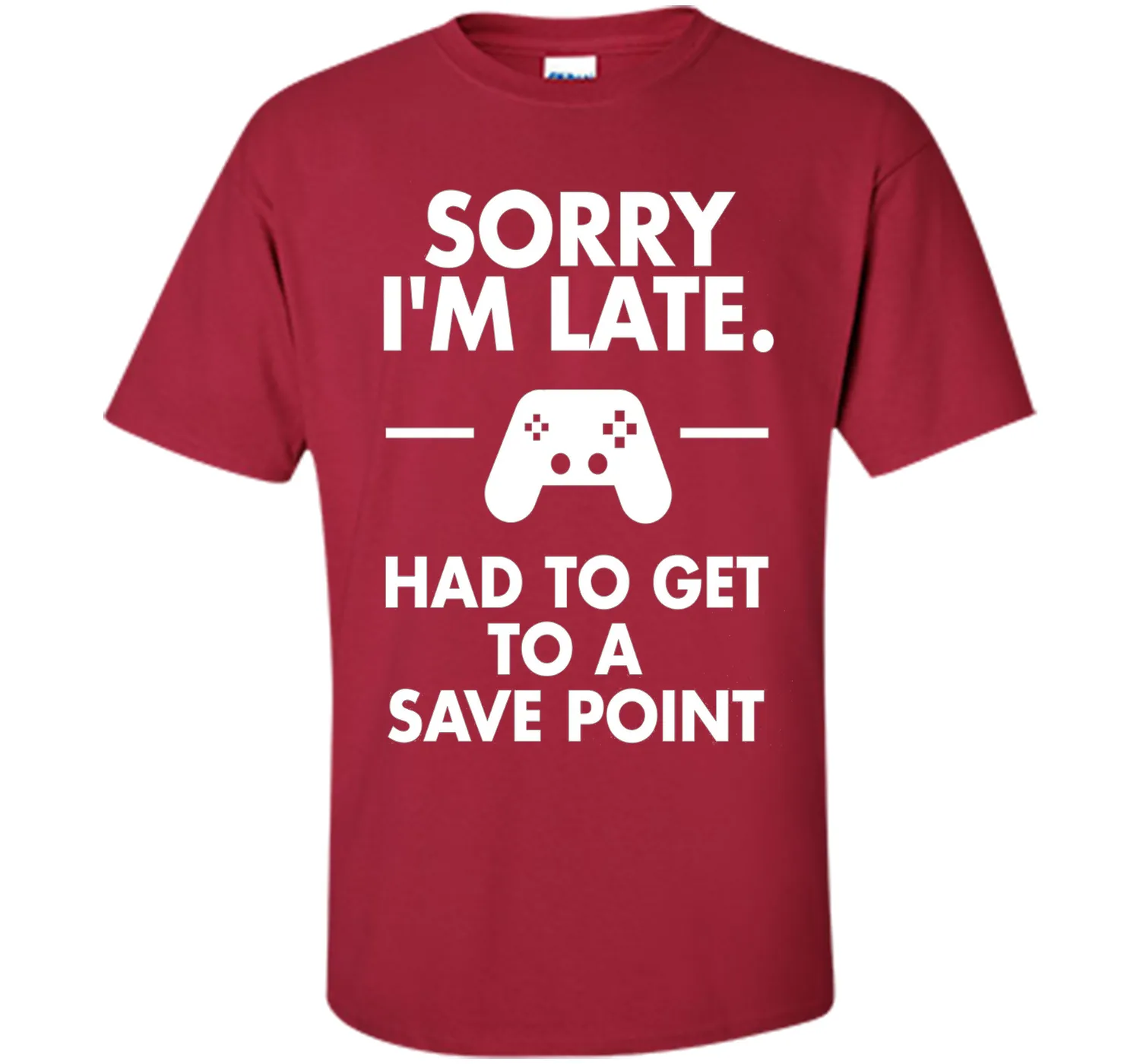 Sorry I'm Late Gamer T-Shirt Funny Gaming Geek Tee