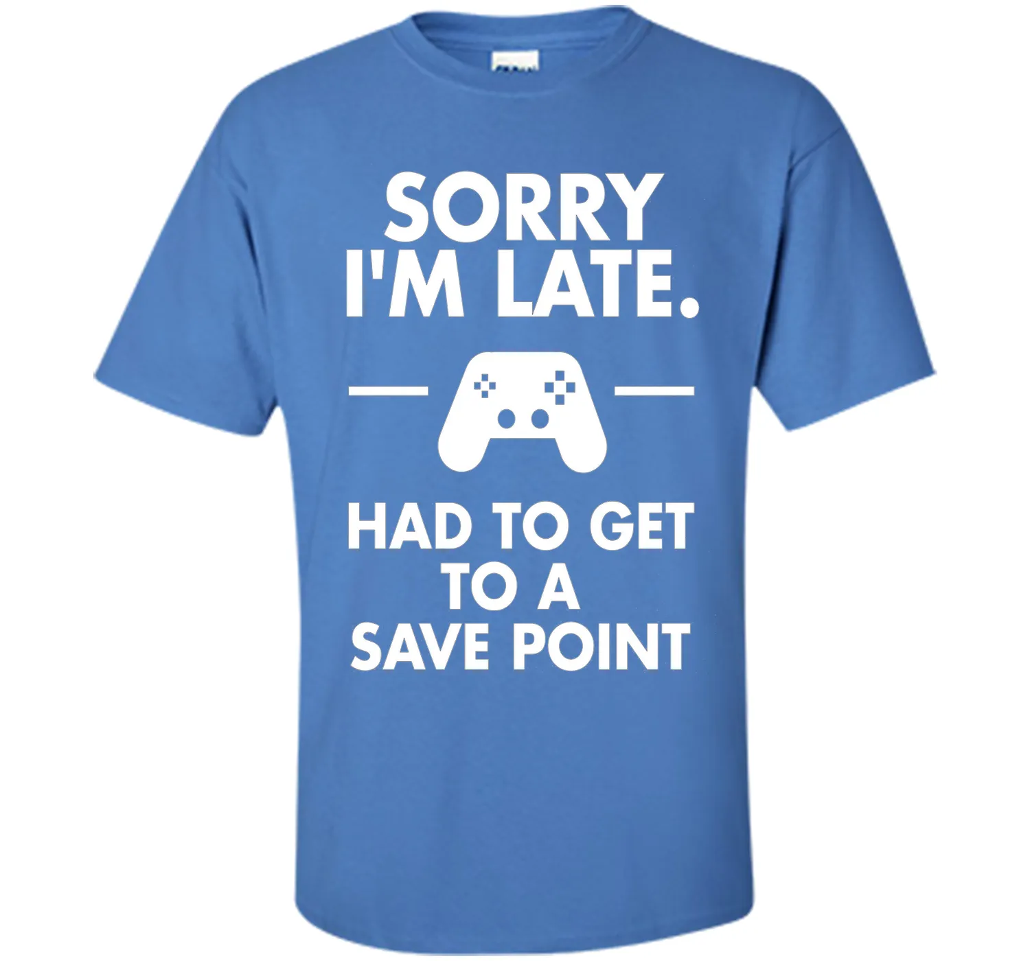 Sorry I'm Late Gamer T-Shirt Funny Gaming Geek Tee