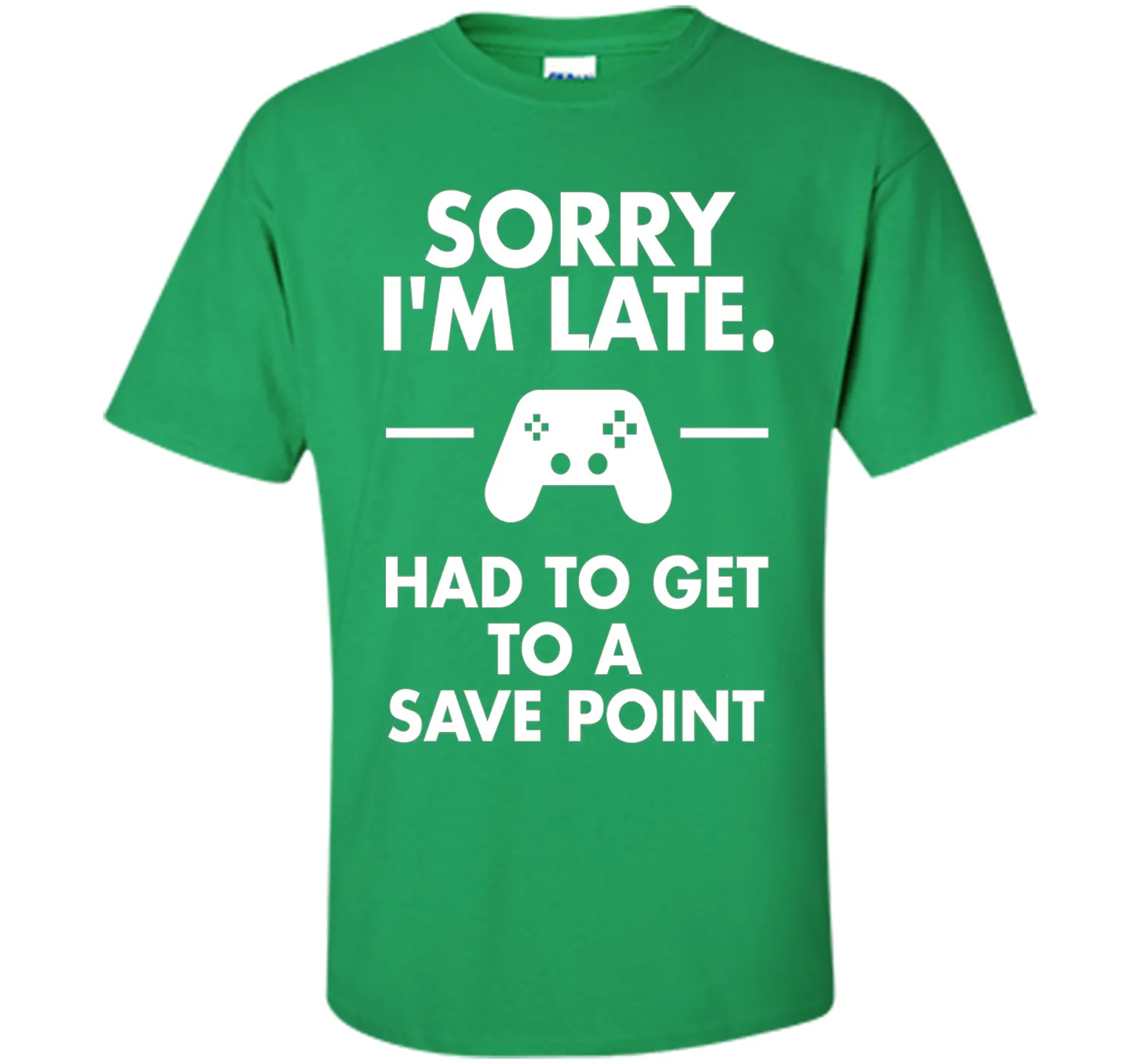 Sorry I'm Late Gamer T-Shirt Funny Gaming Geek Tee