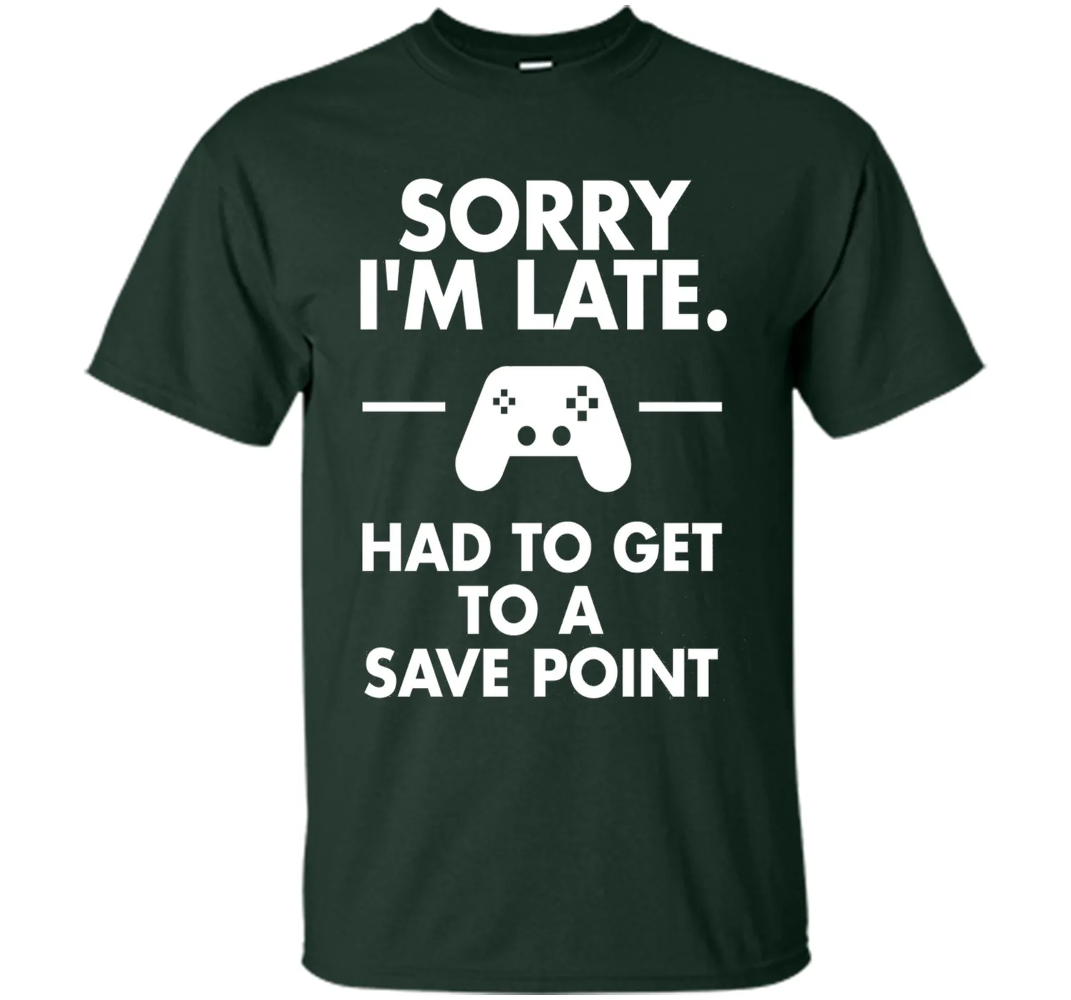 Sorry I'm Late Gamer T-Shirt Funny Gaming Geek Tee