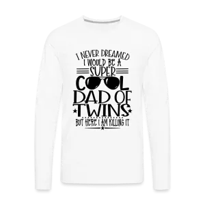 Super Cool Dad Of Twins Killing it Premium Men's Long Sleeve T-Shirt